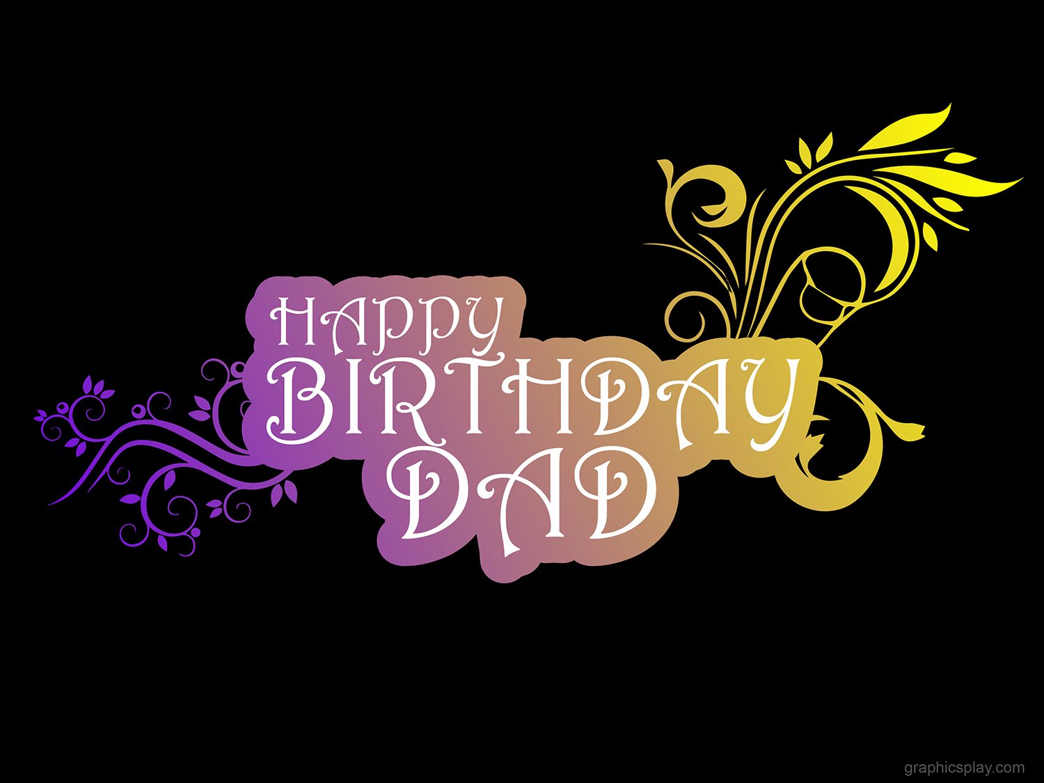 Download Happy Birthday Dad Beautiful Greeting - GraphicsPlay